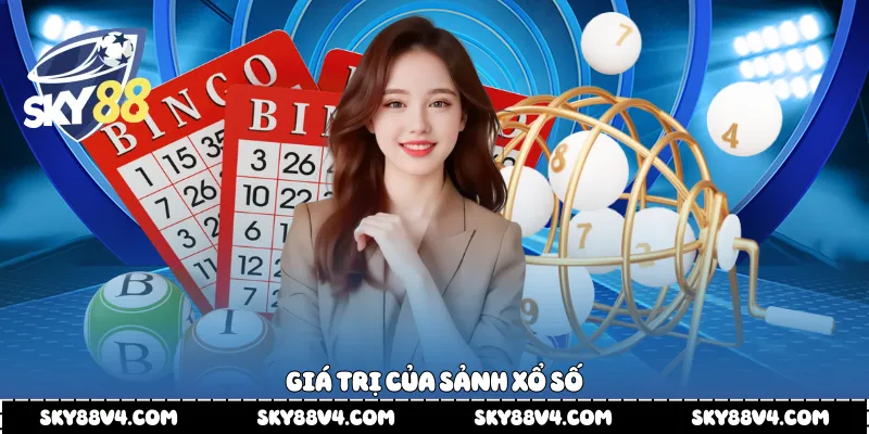 Giá trị của sảnh xổ số