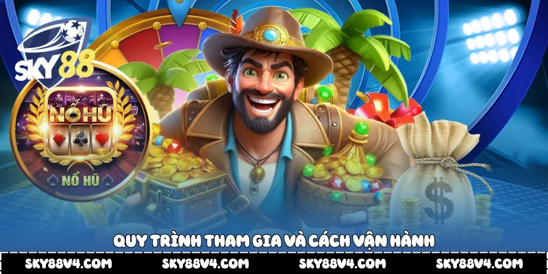 Quy trình tham gia và cách vận hành